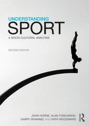 Understanding Sport (A socio-cultural analysis) - 9780415591416 by John Horne, Alan Tomlinson, Garry Whannel, Kath Woodward, 9780415591416