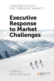 Corporate Ethics for Turbulent Markets (Executive Response to Market Challenges) by Oswald A. J. Mascarenhas, SJ, 9781787561922