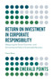 Return on Investment in Corporate Responsibility (Measuring the Social, Economic, and Environmental Value of Sustainable Business) by Cesar Saenz, 9781787562523