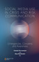 Social Media Use In Crisis and Risk Communication (Emergencies, Concerns and Awareness) by Harald Hornmoen, Klas Backholm, 9781787562721