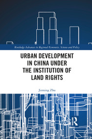 Urban Development in China under the Institution of Land Rights - 9781032089430 by Jieming Zhu, 9781032089430