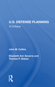 U.S. Defense Planning (A Critique) - 9780367215002 by John M Collins, 9780367215002
