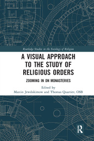A Visual Approach to the Study of Religious Orders (Zooming in on Monasteries) - 9780367670733 by Marcin Jewdokimow, OSB Quartier, 9780367670733