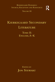 Volume 18, Tome II: Kierkegaard Secondary Literature (English, A - K) - 9781032097862 by Jon Stewart, 9781032097862