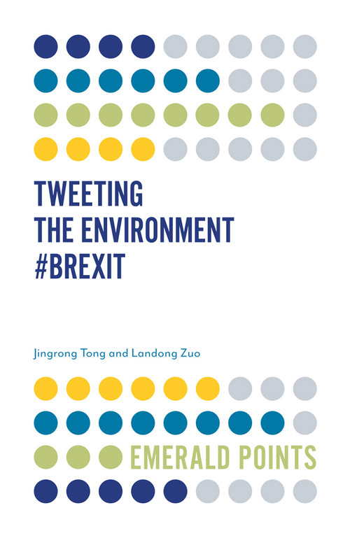 Tweeting the Environment #Brexit by Jingrong Tong, Landong Zuo, 9781787565029