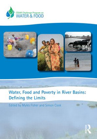 Water, Food and Poverty in River Basins (Defining the Limits) by Myles Fisher, Simon Cook, 9780415538916