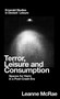 Terror, Leisure and Consumption (Spaces for Harm in a Post-Crash Era) by Leanne McRae, 9781787565265