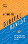 Beyond the Digital Divide (Contextualizing the Information Society) by Petr Lupač, 9781787565500