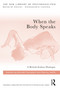 When the Body Speaks (A British-Italian Dialogue) by Donald Campbell, Ronny Jaffe, 9781032055534