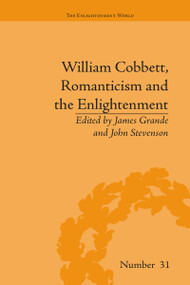 William Cobbett, Romanticism and the Enlightenment (Contexts and Legacy) - 9781032098685 by James Grande, John Stevenson, 9781032098685