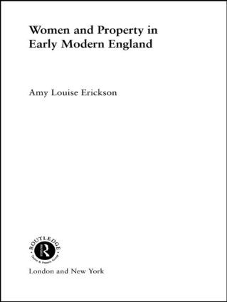 Women and Property (In Early Modern England) - 9780415133401 by Amy Louise Erickson, 9780415133401