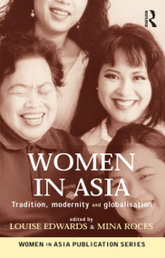 Women in Asia (Tradition, modernity and globalisation) by Louise Edwards, Mina Roces, 9781865083186