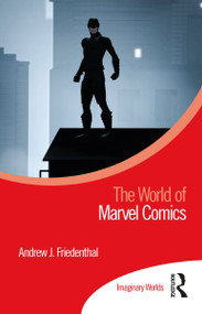 The World of Marvel Comics - 9780367507213 by Andrew J. Friedenthal, 9780367507213