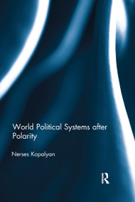 World Political Systems after Polarity - 9781032096780 by Nerses Kopalyan, 9781032096780