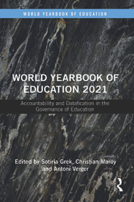 World Yearbook of Education 2021 (Accountability and Datafication in the Governance of Education) - 9780367634513 by Sotiria Grek, Christian Maroy, Antoni Verger, 9780367634513
