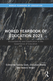 World Yearbook of Education 2021 (Accountability and Datafication in the Governance of Education) - 9780367634513 by Sotiria Grek, Christian Maroy, Antoni Verger, 9780367634513