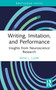 Writing, Imitation, and Performance (Insights from Neuroscience Research) by Irene L. Clark, 9781032051987