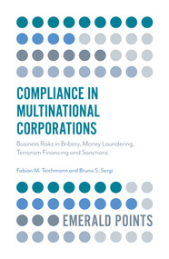 Compliance in Multinational Corporations (Business Risks in Bribery, Money Laundering, Terrorism Financing and Sanctions) by Fabian M. Teichmann, Bruno S. Sergi, 9781787568709
