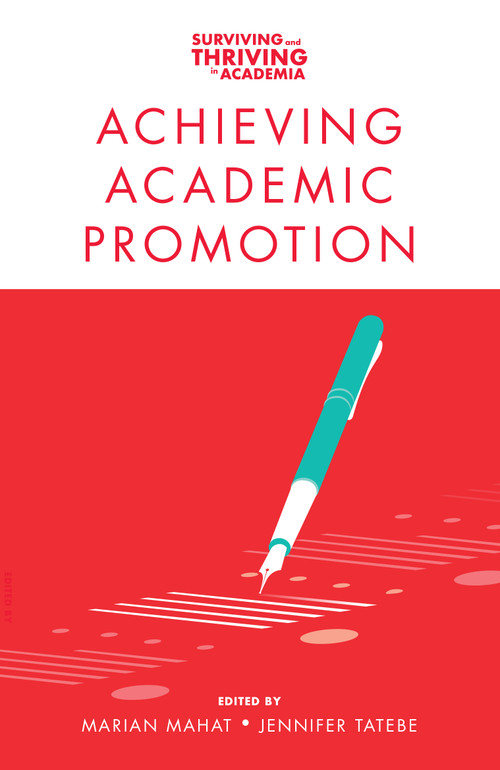 Achieving Academic Promotion by Marian Mahat, Jennifer Tatebe, 9781787569027