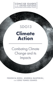 SDG13 - Climate Action (Combatting Climate Change and its Impacts) by Federica Doni, Andrea Gasperini, João Torres Soares, 9781787569188