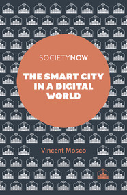 The Smart City in a Digital World by Vincent Mosco, 9781787691384