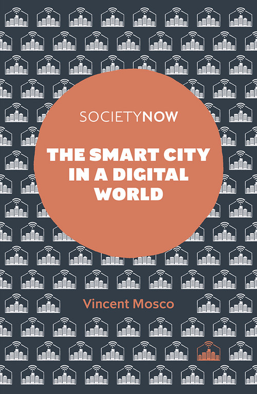 The Smart City in a Digital World by Vincent Mosco, 9781787691384