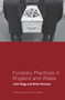 Funerary Practices in England and Wales by Julie Rugg, Brian Parsons, 9781787692268