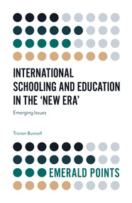 International Schooling and Education in the 'New Era' (Emerging Issues) by Tristan Bunnell, 9781787695443