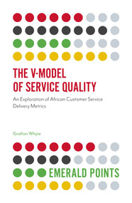 The V-Model of Service Quality (An Exploration of African Customer Service Delivery Metrics) by Grafton Whyte, 9781787696068
