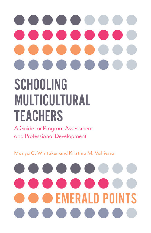 Schooling Multicultural Teachers (A Guide for Program Assessment and Professional Development) by Manya C. Whitaker, Kristina M. Valtierra, 9781787697201
