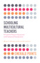 Schooling Multicultural Teachers (A Guide for Program Assessment and Professional Development) by Manya C. Whitaker, Kristina M. Valtierra, 9781787697201