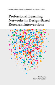Professional Learning Networks in Design-Based Research Interventions by Mei Kuin Lai, Stuart McNaughton, 9781787697249