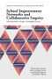 School Improvement Networks and Collaborative Inquiry (Fostering Systemic Change in Challenging Contexts) by Mauricio Pino Yancovic, Alvaro González Torres, Luis Ahumada Figueroa, Christopher Chapman, 9781787697386