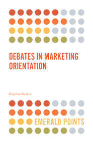 Debates in Marketing Orientation by Bilgehan Bozkurt, 9781787698369