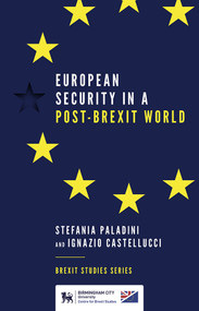 European Security in a Post-Brexit World by Stefania Paladini, Ignazio Castellucci, 9781787698406