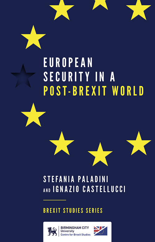 European Security in a Post-Brexit World by Stefania Paladini, Ignazio Castellucci, 9781787698406