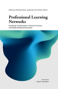 Professional Learning Networks (Facilitating Transformation in Diverse Contexts with Equity-seeking Communities) by Leyton Schnellert, 9781787698949