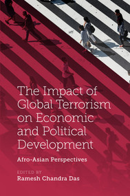 The Impact of Global Terrorism on Economic and Political Development (Afro-Asian Perspectives) - 9781787699229 by Ramesh Chandra Das, 9781787699229