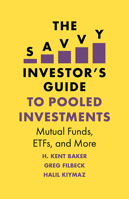 The Savvy Investor's Guide to Pooled Investments (Mutual Funds, ETFs, and More) by H. Kent Baker, Greg Filbeck, Halil Kiymaz, 9781789732160