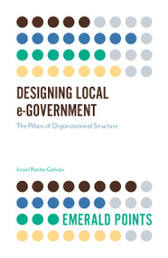 Designing Local e-Government (The Pillars of Organizational Structure) by Israel Patiño Galvan, 9781789732306