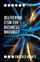 Delivering ITSM for Business Maturity (A Practical Framework) by Beverly Weed-Schertzer, 9781789732542