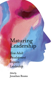 Maturing Leadership (How Adult Development Impacts Leadership) - 9781789734041 by Jonathan Reams, 9781789734041