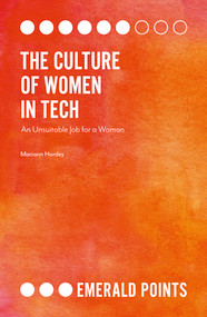The Culture of Women in Tech (An Unsuitable Job for a Woman) by Mariann Hardey, 9781789734263