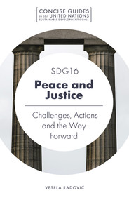 SDG16 - Peace and Justice (Challenges, Actions and the Way Forward) by Vesela Radović, 9781789734805