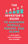 The Savvy Investor's Guide to Avoiding Pitfalls, Frauds, and Scams by H. Kent Baker, John R. Nofsinger, Vesa Puttonen, 9781789735628