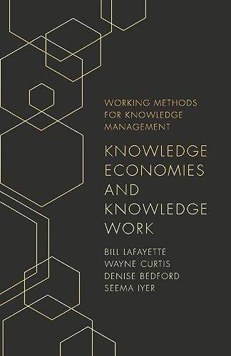 Knowledge Economies and Knowledge Work by Bill LaFayette, Wayne Curtis, Denise Bedford, Seema Iyer, 9781789737783