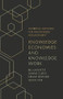 Knowledge Economies and Knowledge Work by Bill LaFayette, Wayne Curtis, Denise Bedford, Seema Iyer, 9781789737783