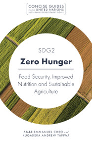 SDG2 - Zero Hunger (Food Security, Improved Nutrition and Sustainable Agriculture) by Ambe Emmanuel Cheo, Kugedera Andrew Tapiwa, 9781789738063