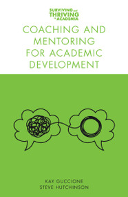 Coaching and Mentoring for Academic Development by Kay Guccione, Steve Hutchinson, 9781789739107