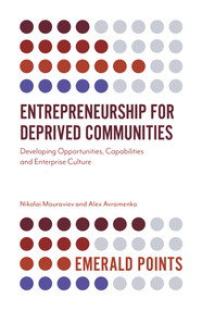 Entrepreneurship for Deprived Communities (Developing Opportunities, Capabilities and Enterprise Culture) by Nikolai Mouraviev, Alex Avramenko, 9781789739886